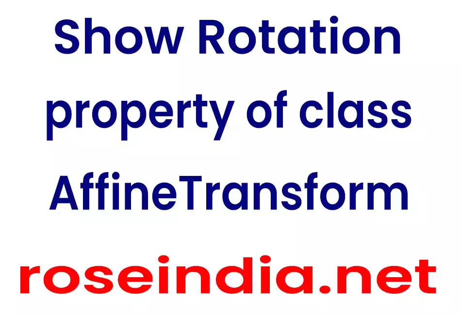 Show Rotation property of class AffineTransform