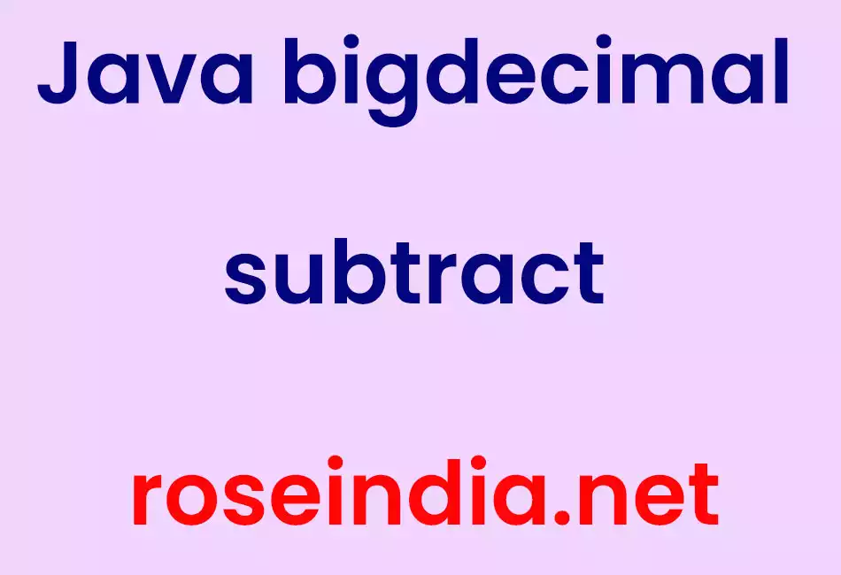 Java bigdecimal subtract