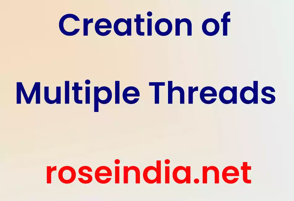 Creation of Multiple Threads