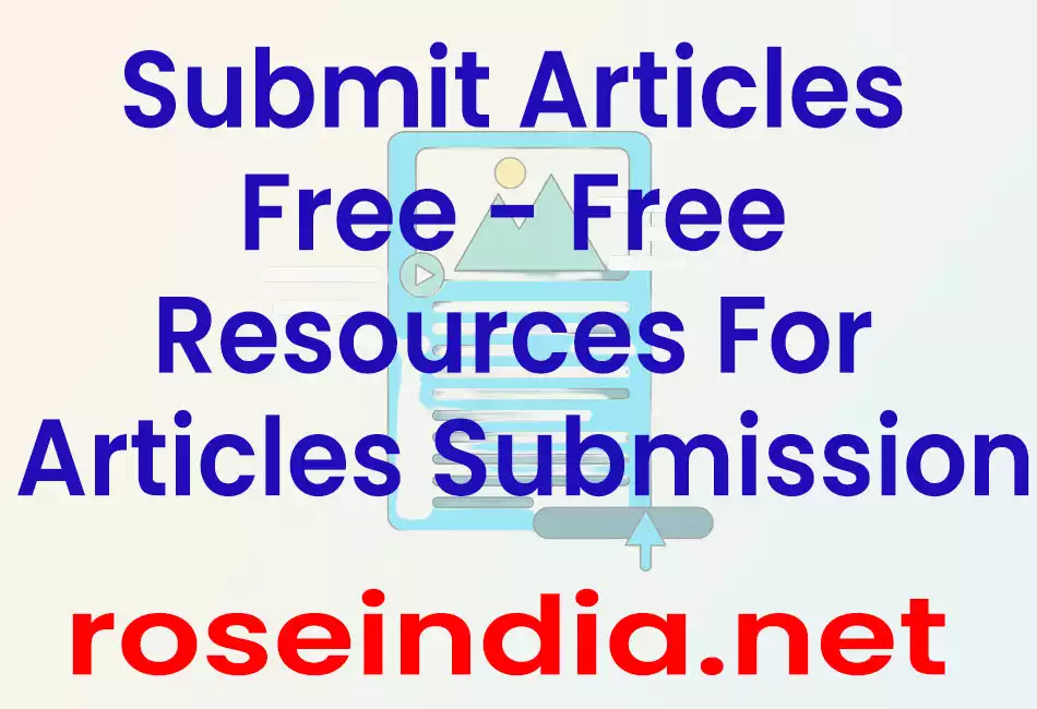 Submit Articles Free - Free Resources For Articles Submission