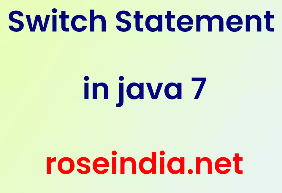 Switch Statement in java 7