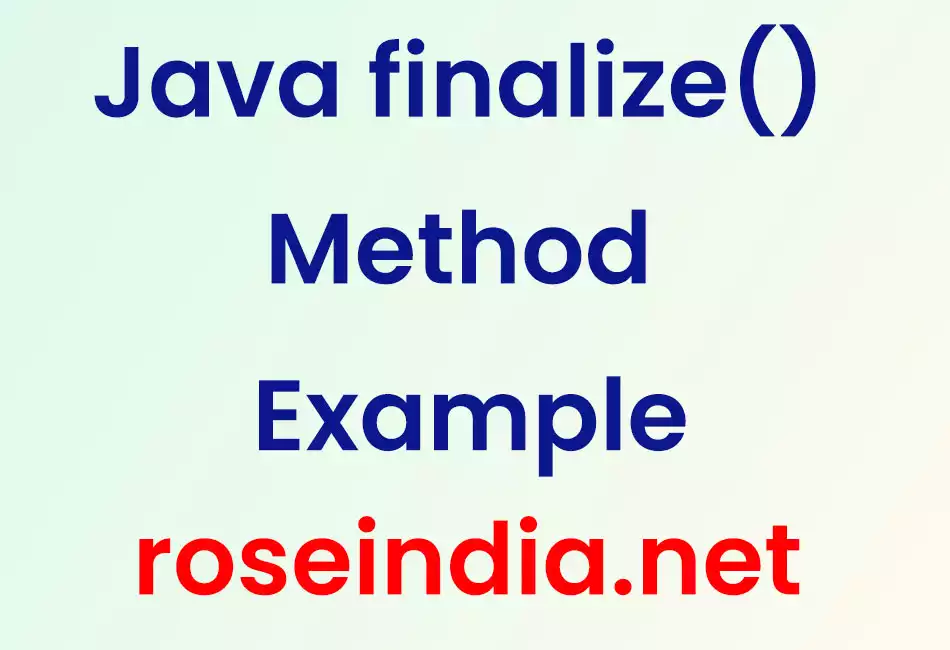 Java finalize() Method Example