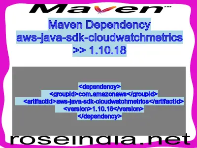 Maven dependency of aws-java-sdk-cloudwatchmetrics version 1.10.18