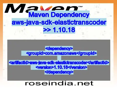 Maven dependency of aws-java-sdk-elastictranscoder version 1.10.18