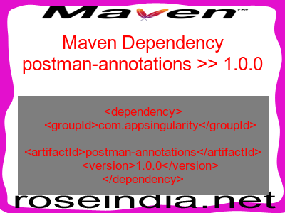 Maven dependency of postman-annotations version 1.0.0