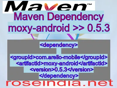 Maven dependency of moxy-android version 0.5.3