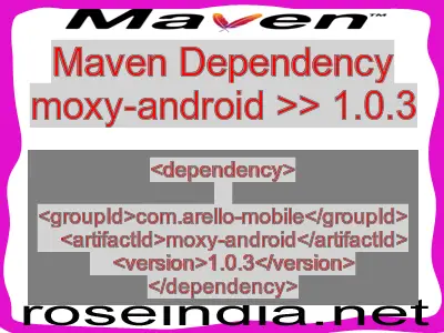 Maven dependency of moxy-android version 1.0.3