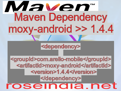 Maven dependency of moxy-android version 1.4.4