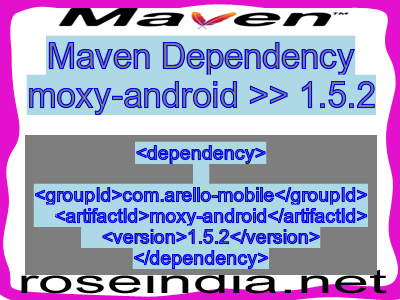 Maven dependency of moxy-android version 1.5.2