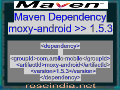 Maven dependency of moxy-android version 1.5.3