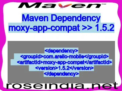 Maven dependency of moxy-app-compat version 1.5.2