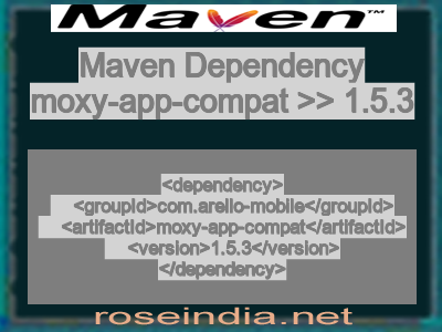 Maven dependency of moxy-app-compat version 1.5.3