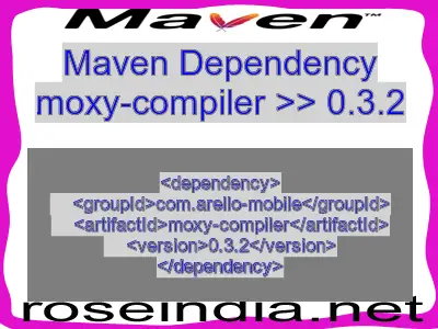 Maven dependency of moxy-compiler version 0.3.2