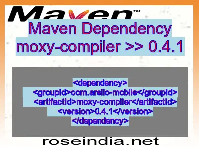 Maven dependency of moxy-compiler version 0.4.1