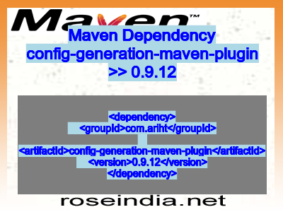 Maven dependency of config-generation-maven-plugin version 0.9.12
