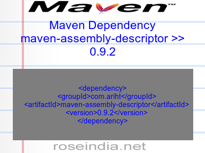 Maven dependency of maven-assembly-descriptor version 0.9.2