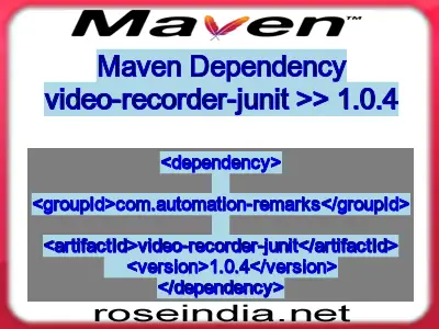Maven dependency of video-recorder-junit version 1.0.4