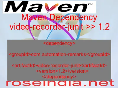 Maven dependency of video-recorder-junit version 1.2
