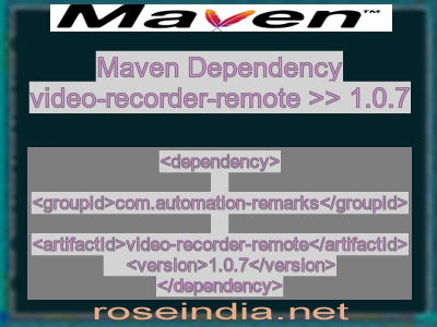 Maven dependency of video-recorder-remote version 1.0.7