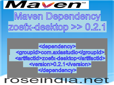 Maven dependency of zoefx-desktop version 0.2.1