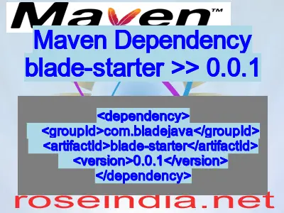 Maven dependency of blade-starter version 0.0.1