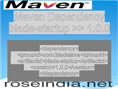 Maven dependency of blade-startup version 1.0.0