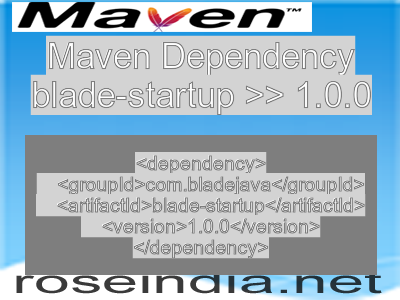 Maven dependency of blade-startup version 1.0.0