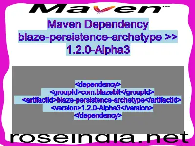 Maven dependency of blaze-persistence-archetype version 1.2.0-Alpha3