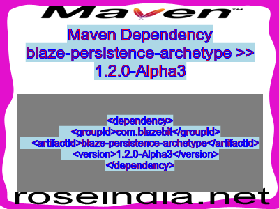 Maven dependency of blaze-persistence-archetype version 1.2.0-Alpha3