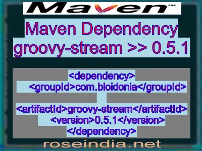 Maven dependency of groovy-stream version 0.5.1