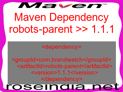 Maven dependency of robots-parent version 1.1.1