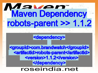 Maven dependency of robots-parent version 1.1.2