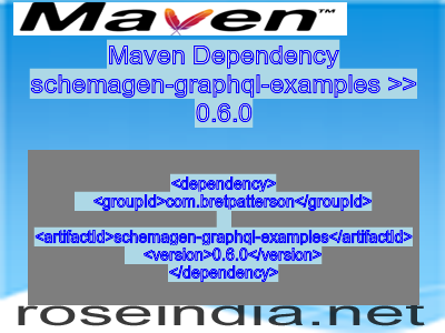 Maven dependency of schemagen-graphql-examples version 0.6.0