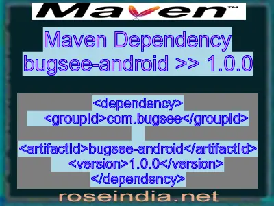 Maven dependency of bugsee-android version 1.0.0