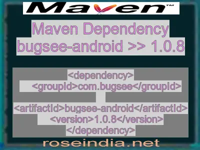 Maven dependency of bugsee-android version 1.0.8