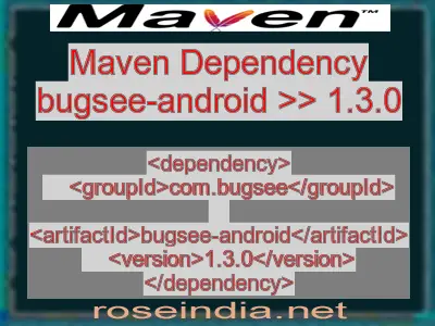 Maven dependency of bugsee-android version 1.3.0