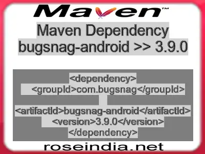 Maven dependency of bugsnag-android version 3.9.0