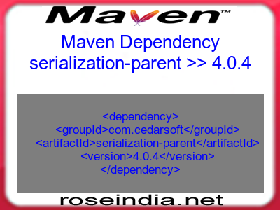 Maven dependency of serialization-parent version 4.0.4