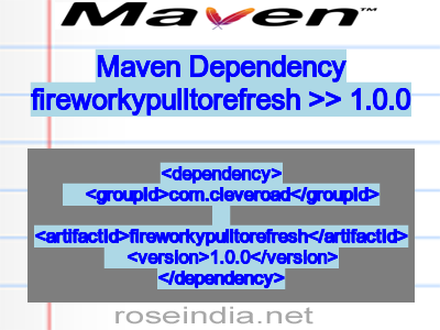 Maven dependency of fireworkypulltorefresh version 1.0.0