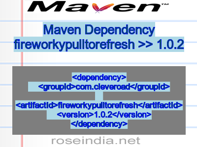 Maven dependency of fireworkypulltorefresh version 1.0.2