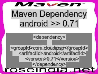 Maven dependency of android version 0.71