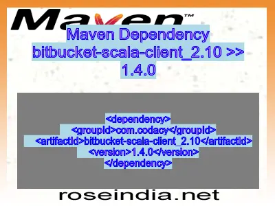 Maven dependency of bitbucket-scala-client_2.10 version 1.4.0