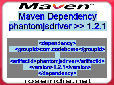 Maven dependency of phantomjsdriver version 1.2.1