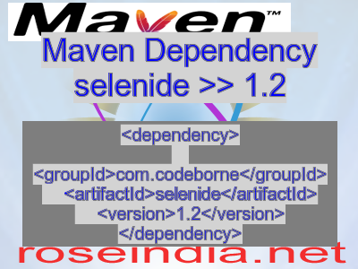 Maven dependency of selenide version 1.2