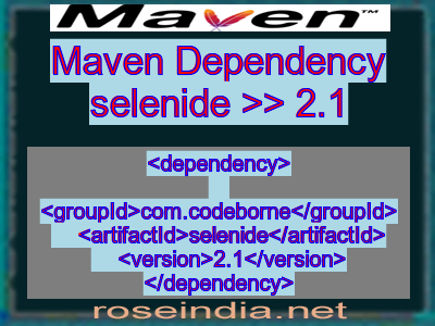 Maven dependency of selenide version 2.1