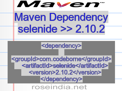 Maven dependency of selenide version 2.10.2