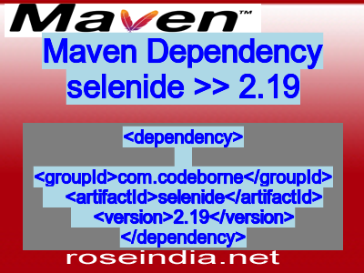 Maven dependency of selenide version 2.19