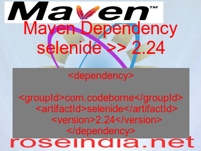 Maven dependency of selenide version 2.24