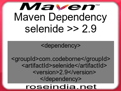 Maven dependency of selenide version 2.9