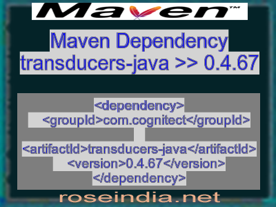 Maven dependency of transducers-java version 0.4.67